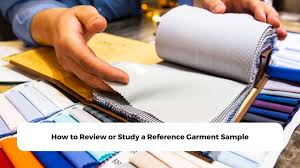 How to Review or Study a Reference Garment Sample